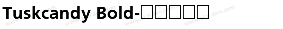 Tuskcandy Bold字体转换